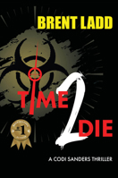 Time 2 Die: A Codi Sanders Adventure Thriller 1631958488 Book Cover