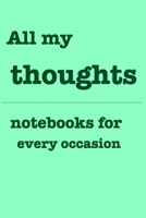 All my thoughts: Notebooks for you – for every occasion. Also as giveaway or present to your family, friends or working team. 1670051986 Book Cover