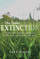 The Quiet Extinction: Stories of North America’s Rare and Threatened Plants 0816531064 Book Cover