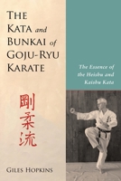 The Kata and Bunkai of Goju-Ryu Karate: The Essence of the Heishu and Kaishu Kata 1623171997 Book Cover