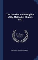 The doctrine and discipline of the Methodist Church. 1902 1340244985 Book Cover