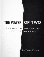 The Power of Two: The Manual For Getting Out of The Crash B0GHFBZB4G Book Cover