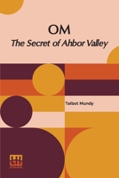 Om: The secret of Ahbor Valley (Classic Books) B0CW172QN6 Book Cover