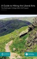 A Guide to Hiking the Liberal Arts : The Washington College Kiplin Hall Program 0949313904 Book Cover
