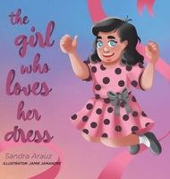 The Girl Who Loves Her Dress 0228858119 Book Cover