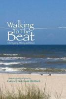 Walking to the Beat: Life: Mystery, Melody and Motion 0976941503 Book Cover