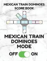 Mexican Train Dominoes Score Book: Score Pad of 100 Score Sheet Pages For Mexican Train Dominoes Games, 8.5 By 11 Inches, Funny Mode White Cover 1798775557 Book Cover