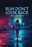 Run, Don’t Look Back: Spot the Red Flags, Trust Your Instincts, and Escape Unsafe Relationships—A Quick Guide for Women’s Safety and Confidence B0FJ68JDPR Book Cover