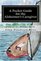 A Pocket Guide for the Alzheimer's Caregiver 0615497802 Book Cover