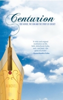 Centurion The Father The Son and The Journey of Cricket 935029382X Book Cover
