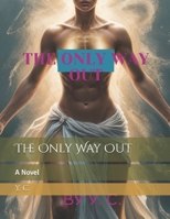 The Only Way Out: A Novel B0DPXV98TP Book Cover