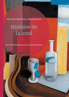 Histoire de l'alcool: De la fermentation à la société moderne (French Edition) 2322496588 Book Cover