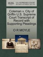 Coleman v. City of Griffin U.S. Supreme Court Transcript of Record with Supporting Pleadings 1270287044 Book Cover