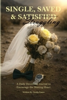 Single, Saved & Struggling: A Daily Devotional Journal to Encourage the Waiting Heart B0G7MDQY44 Book Cover