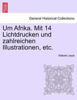 Um Afrika. Mit 14 Lichtdrucken Und Zahlreichen Illustrationen, Etc. 0274632233 Book Cover