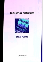 Industrias culturales y políticas de Estado: Hacia una nueva gestión cultural B09B2D9G6B Book Cover