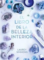 El libro de la belleza interior: Embellécete por dentro y lo notarás por fuera 8417305890 Book Cover