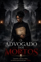 A ADVOGADA DOS MORTOS: Quando a Justiça falha, os mortos procuram por Nama. (Portuguese Edition) B0H4VGBPWN Book Cover