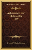 Aphorismen Zur Philosophie (1859) 1246520281 Book Cover