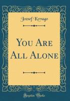 You Are All Alone 1014181496 Book Cover