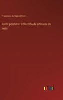 Ratos perdidos: Colección de artículos de justo 3368033182 Book Cover