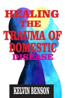 healing-the-truma-of-domestic-violence B0BVD35ZF2 Book Cover