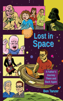 Lost in Space: A Father's Journey There and Back Again 0988480468 Book Cover