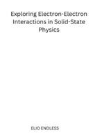 Exploring Electron-Electron Interactions in Solid-State Physics 8312272534 Book Cover