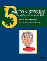 5 Milton Stories (for the Witty, Wise and Wordly Child) 0983915253 Book Cover