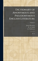 Dictionary of Anonymous and Pseudonymous English Literature: H - L 1025600843 Book Cover