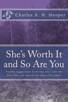 She's Worth It and So Are You: Twenty Suggestions to Loving Your Wife in Less Than Fifty Pages 1494982404 Book Cover