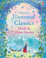 Illustrated Classics: Heidi & Other Stories (Illustrated Story Collections) 1806461102 Book Cover