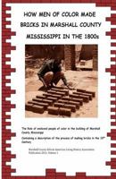 How Men of Color Made Bricks in Marshall County Mississippi in the 1800s 1508908842 Book Cover