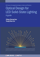 Optical Design for LED Solid-State Lighting: A guide 0750323698 Book Cover