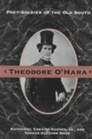 Theodore O'Hara: Poet-Soldier of the Old South 1572330082 Book Cover