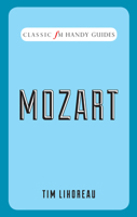 Classic FM Handy Guides: Mozart 1783962070 Book Cover