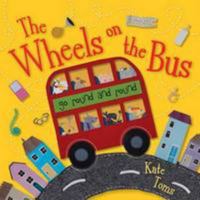 The Wheels on the Bus 178235137X Book Cover