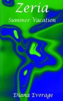 Zeria: Summer Vacation 1403323550 Book Cover