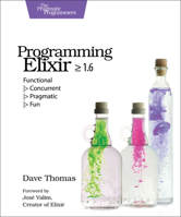 Programming Elixir: Functional -> Concurrent -> Pragmatic -> Fun 1937785580 Book Cover