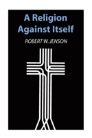 A Religion Against Itself B0006BQDEK Book Cover