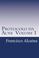 Protocolo da Acne Volume 1 197975361X Book Cover