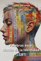 Palabras en el Rincón de la Identidad (LGBT) B0CVRPSRFF Book Cover