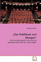 ?Das Publikum von Morgen?: Die Komödienspiele Porcia und die abenteuerliche Welt der ?Biene Maja? 363926925X Book Cover