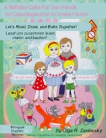A Birthday Cake for Our Friends: Bilingual English–German Version B0BW31GVG3 Book Cover