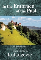 In the Embrace of the Past: An Autobiography 1665776978 Book Cover