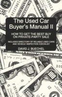 Used Car Buyer's Manual II: How to Get the Best Buy on a Private Party Sale 0964778017 Book Cover