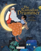 The Ramadan Drummer | Juvenile Fiction Book | Reading Age 5-9 | Grade Level K-3 | Touches on Fantasy & Magic, Holidays & Celebrations, Religion and Muslim | Reycraft Books| Coming 1/16/24! 1478879157 Book Cover