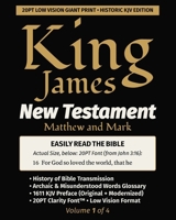 King James New Testament KJV Bible - MATTHEW and MARK (Vol 1 of 4): 20PT Ultra Giant Print • Single-Column • Verse-by-Verse (King James New Testament KJV Bible (Giant Print)) 1971691372 Book Cover