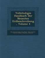 Vollst�ndiges Handbuch Der Neuesten Erdbeschreibung, Volume 4 1288130775 Book Cover