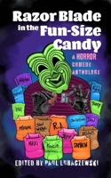 Razor Blade in the Fun-Size Candy: A Horror Comedy Anthology B0C6BLTRMS Book Cover